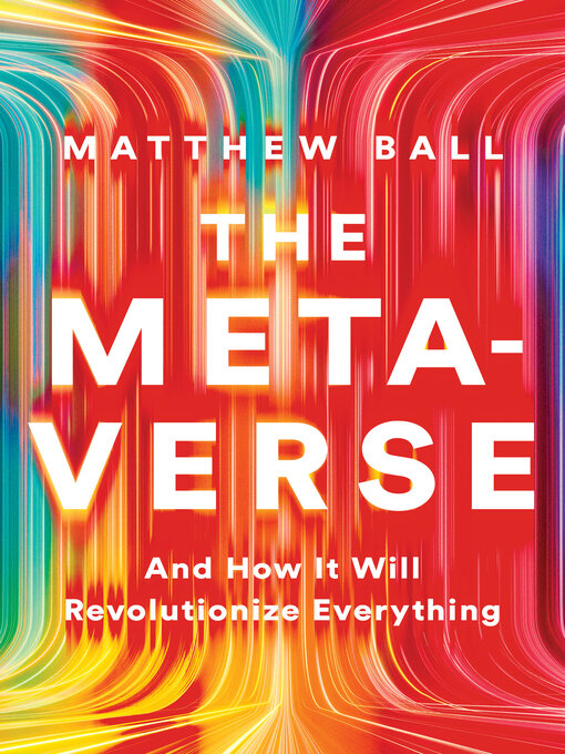 Title details for The Metaverse by Matthew Ball - Wait list